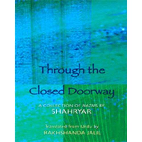 THROUGH THE CLOSED DOORWAY by Tr. Rakhshanda Jalil